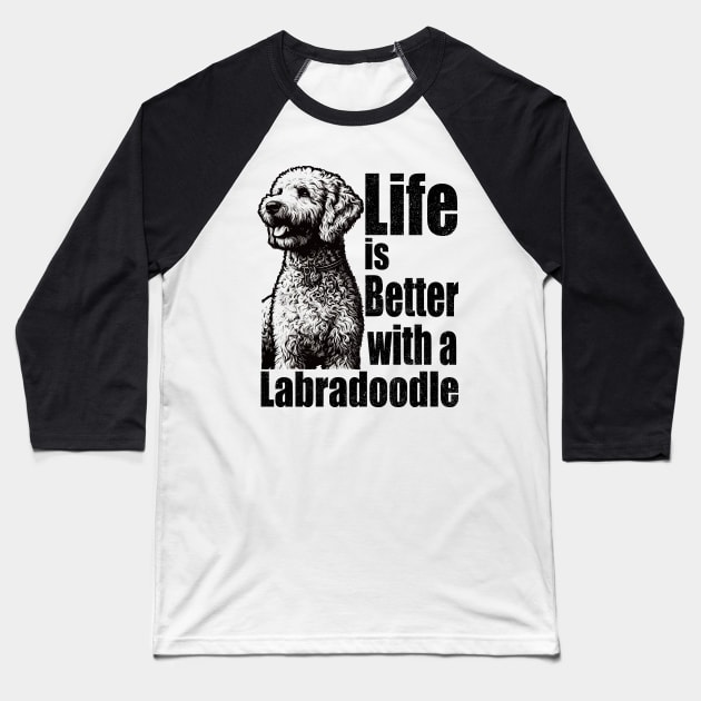 Life is Better with a Labradoodle Baseball T-Shirt by Kavinsky